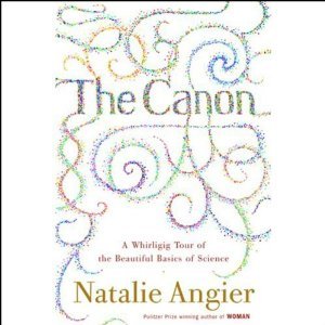 [ccecb] !R.e.a.d% #O.n.l.i.n.e! The Canon: A Whirligig Tour of the Beautiful Basics of Science - Natalie Angier ~PDF!