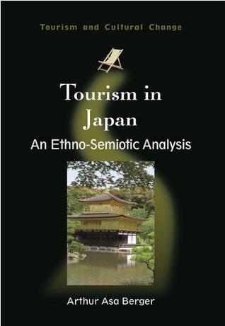 [ba299] *R.e.a.d% Tourism in Japan: An Ethno-Semiotic Analysis (Tourism and Cultural Change) - Arthur Asa Berger *PDF~