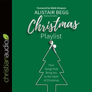 [906c8] !Download# Christmas Playlist: Four Songs that bring you to the heart of Christmas - Alistair Begg ~PDF!