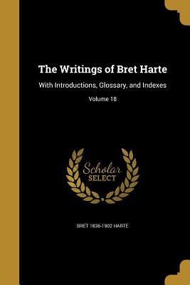 dd70d] *D.o.w.n.l.o.a.d@ The Writings of Bret Harte: With Introductions, Glossary, and Indexes; Volume 18 - Bret Harte #ePub@