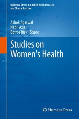 [b69d0] @F.u.l.l.~ #D.o.w.n.l.o.a.d! Studies on Women's Health (Oxidative Stress in Applied Basic Research and Clinical Practice) - Ashok Agarwal ^PDF!