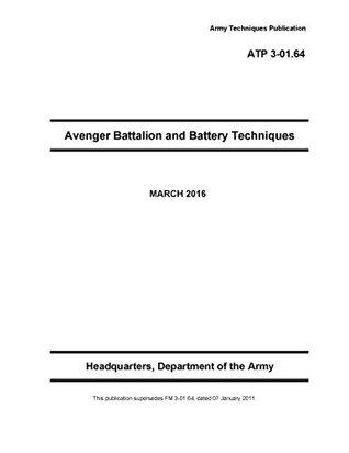 [deb59] @Download% Army Techniques Publication ATP 3-01.64 Avenger Battalion and Battery Techniques MARCH 2016 - U.S. Department of the Army ^e.P.u.b#