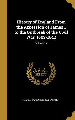 [388f6] #F.u.l.l.~ !D.o.w.n.l.o.a.d% History of England from the Accession of James 1 to the Outbreak of the Civil War, 1603-1642; Volume 10 - Samuel Rawson Gardiner %ePub~