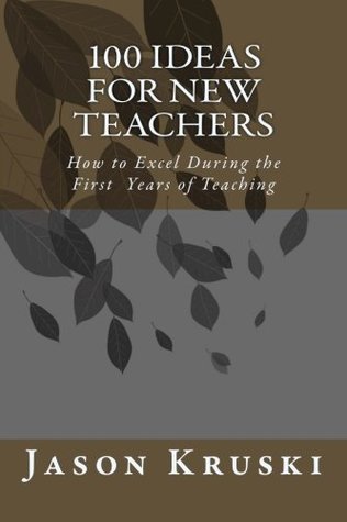 [871ed] ^R.e.a.d@ %O.n.l.i.n.e* 100 Ideas For New Teachers: How to Excel During the First Years of Teaching - Jason Kruski %P.D.F~
