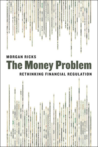[55d49] ^F.u.l.l.# ^D.o.w.n.l.o.a.d# The Money Problem: Rethinking Financial Regulation - Morgan Ricks @P.D.F!