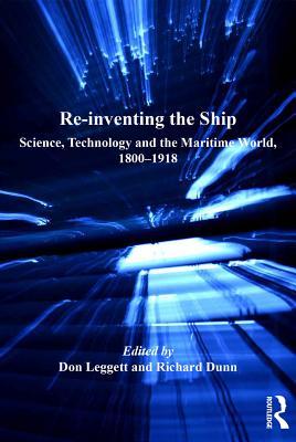 [a73fa] %R.e.a.d# Re-Inventing the Ship: Science, Technology and the Maritime World, 1800-1918 - Don Leggett *ePub@