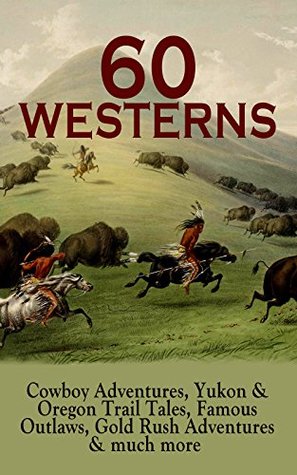 [9ab68] *R.e.a.d% 60 WESTERNS: Cowboy Adventures, Yukon & Oregon Trail Tales, Famous Outlaws, Gold Rush Adventures & much more: Riders of the Purple Sage, The Night Horseman,  of the West, A Texas Cow-Boy, The Prairie - Zane Grey @P.D.F#