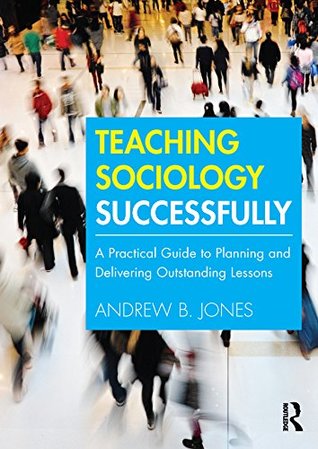 [9ebbd] !R.e.a.d~ Teaching Sociology Successfully: A Practical Guide to Planning and Delivering Outstanding Lessons - Andrew B Jones #e.P.u.b@