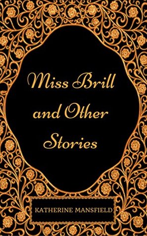 [87ab7] %F.u.l.l.! !D.o.w.n.l.o.a.d^ Miss Brill and Other Stories : By Katherine Mansfield - Illustrated - Katherine Mansfield ^P.D.F@