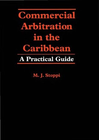[3eccf] %F.u.l.l.^ !D.o.w.n.l.o.a.d~ Commercial Arbitration in the Caribbean: A Practical Guide - Maurice Stoppi %ePub#