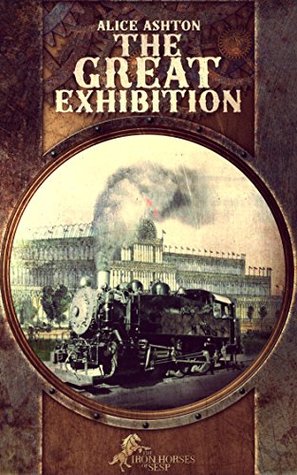 7f5b3] @D.o.w.n.l.o.a.d^ The Great Exhibition (The Iron Horses of Sesp Book 6) - Alice Ashton #PDF#