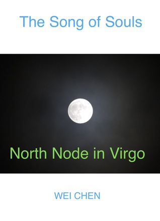 [8f082] @R.e.a.d~ %O.n.l.i.n.e% The Song of Souls -North Node Virgo: Your North Node Sign, Your Innermost Pain, and Your Magic Cure - Wei Chen ^P.D.F*