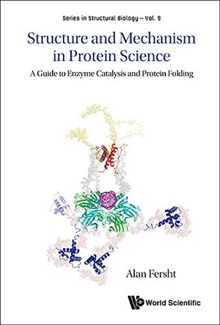 7a9c4] ~D.o.w.n.l.o.a.d! Structure and Mechanism in Protein Science: A Guide to Enzyme Catalysis and Protein Folding (Series in Structural Biology) - University Alan Fersht #PDF#