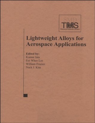 [d53ef] @F.u.l.l.~ ~D.o.w.n.l.o.a.d* Lightweight Alloys for Aerospace Applications - Kumar Jata @P.D.F#