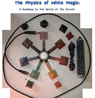 [27826] ^Full^ #Download@ The Physics of White Magic: A Roadmap to The World of The Occult - Dylan Blasczak %ePub^