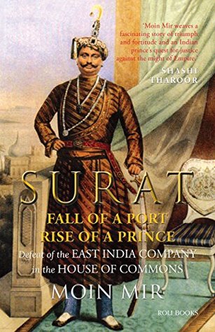 [bfdaa] ~F.u.l.l.^ @D.o.w.n.l.o.a.d~ Surat: Fall of a Port, Rise of a Prince: Defeat of the East India Company in the House of Commons - Moin Mir ^P.D.F#