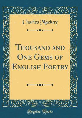 [903f9] %Download^ Thousand and One Gems of English Poetry (Classic Reprint) - Charles Mackay #e.P.u.b%