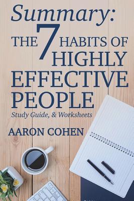 [b88b7] !F.u.l.l.@ ^D.o.w.n.l.o.a.d! Summary: The 7 Habits of Highly Effective People: Study Guide & Worksheets - Aaron T Cohen *P.D.F!
