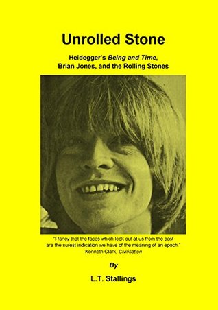 [c0104] !Read# #Online! Unrolled Stone: Heidegger’s Being and Time, Brian Jones, and the Rolling Stones - L.T. Stallings ~PDF@