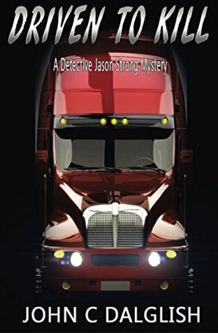 [6994b] *Full# *Download! Driven to kill (Detective Jason Strong Mysteries) - John C Dalglish ^ePub^
