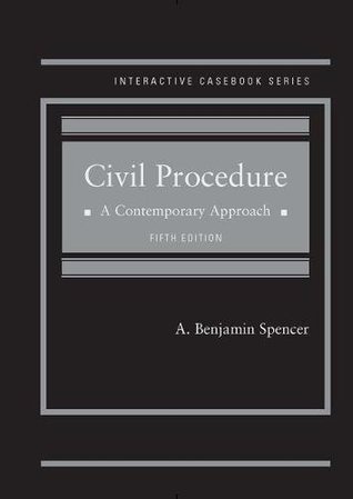 [3d078] *Read* *Online* Civil Procedure: A Contemporary Approach (Interactive Casebook Series) - A. Spencer *ePub%