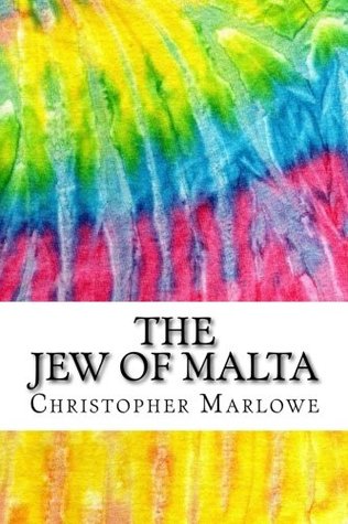 [e662a] *F.u.l.l.# ^D.o.w.n.l.o.a.d# The Jew of Malta: Includes MLA Style Citations for Scholarly Secondary Sources, Peer-Reviewed Journal Articles and Critical Essays (Squid Ink Classics) - Christopher Marlowe ~e.P.u.b~