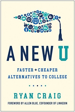 [9ea95] @F.u.l.l.^ ~D.o.w.n.l.o.a.d^ A New U: Faster   Cheaper Alternatives to College - Ryan Craig ~e.P.u.b%