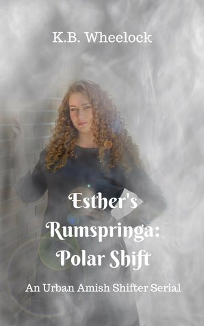 [1f73f] @R.e.a.d! Esther's Rumspringa: Polar Shift: An Urban Amish Shifter Serial (Urban Amish Shifters Book 1) - K.B. Wheelock #e.P.u.b~