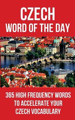 [39a35] *Download* Czech Word of the Day: 365 High Frequency Words to Accelerate Your Czech Vocabulary - Word of the Day #P.D.F@