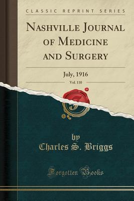 [85728] *Read! %Online^ Nashville Journal of Medicine and Surgery, Vol. 110: July, 1916 (Classic Reprint) - Charles S. Briggs ~PDF!