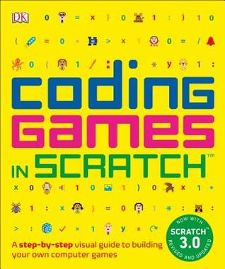 [a6b2d] ~Full~ %Download~ Coding Games in Scratch: A Step-By-Step Visual Guide to Building Your Own Computer Games - Jon Woodcock !ePub^