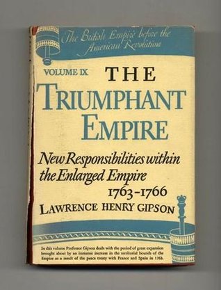 [4985b] !Full% ^Download^ British Empire before the American Revolution : The Triumphant Empire : New Responsibilities with the Enlarged Empire, 1763-1777 - Lawrence H. Gipson ~ePub~