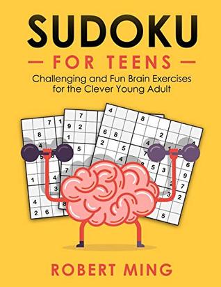 [d3ef2] #Read@ @Online@ Sudoku for Teens: Challenging and Fun Brain Exercises for the Clever Young Adult - Robert Ming @ePub@