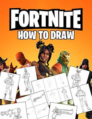 [e7c2c] ^Download@ Fortnite How To Draw: How To Draw Fortnite Book. Fortnite Most Popular Characters and Weapons. Learn How To Draw With Easy Steps. Drawing Tutorial 2019 (Fortnite Books Book 1) - Phillipp Gottlieb *P.D.F@