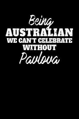 60316] @D.o.w.n.l.o.a.d* Being Australian we can't celebrate without Pavlova: 100 page Recipe Journal 6 x 9 Food Lover journal to jot down your recipe ideas and cooking notes - Darren Food ~e.P.u.b^