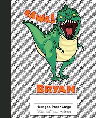 [40cb2] !R.e.a.d! Hexagon Paper Large: BRYAN Dinosaur Rawr T-Rex Notebook -  ^ePub~
