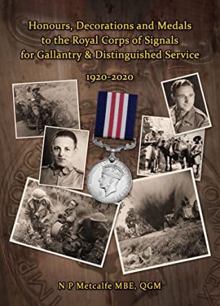 [56e92] !R.e.a.d# *O.n.l.i.n.e! Honours, Decorations and Medals to the Royal Corps of Signals for Gallantry & Distinguished Service, 1920-2020 - Nick Metcalfe %PDF*