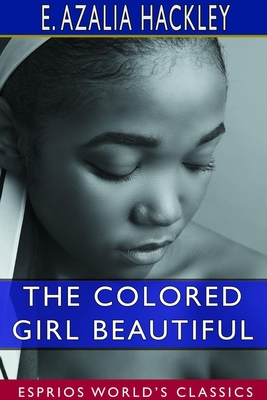 d6992] *D.o.w.n.l.o.a.d@ The Colored Girl Beautiful (Esprios Classics) - E Azalia Hackley *e.P.u.b%